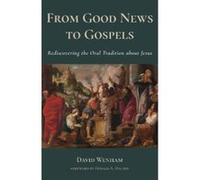 From Good News to Gospels: What Did the First Christians Say about Jesus? - [Version Originale] Inconnu (Auteur)