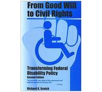 From Good Will To Civil Rights: Transforming Federal Disability Policy