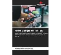From Google to TikTok: Mixed-methods analysis on the search behavior of Gen Z & the implications of social search for companies in Austria