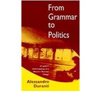 From Grammar to Politics Alessandro Duranti (Auteur)