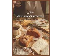 From Grandma's kitchen: American & Brazilian comfort Recipes just like Grandma's love