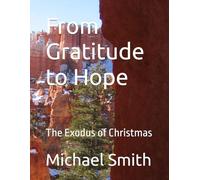 From Gratitude to Hope: The Exodus of Christmas