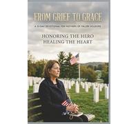 From Grief to Grace: 31-Day Devotional for Gold Star Mothers