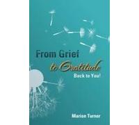 From Grief To Gratitude