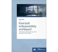 From Guilt to Responsibility and Beyond: The Evolution of German Strategic Culture After the End of the Cold War