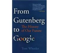 From Gutenberg to Google and on to AI by Tom Wheeler Tom Wheeler (Auteur)