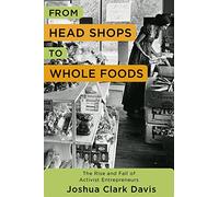 From Head Shops to Whole Foods: The Rise and Fall of Activist Entrepreneurs
