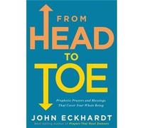 From Head to Toe by John Eckhardt John Eckhardt (Auteur)
