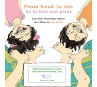 From head to toe - De la tête aux pieds: Expressions idiomatiques anglaises sur le thème du corps humain