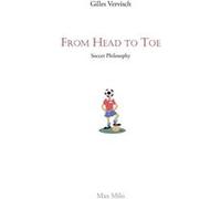 From Head to Toe Soccer Philosophy - Gilles Vervisch - Max Milo Editions - Livre en Anglais Gilles VervischGilles Vervisch (Auteur)