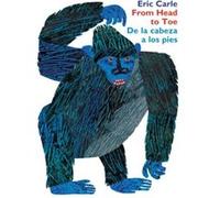From Head to Toede la Cabeza a Los Pies Board Book Bilingual SpanishEnglish - Eric Carle - HarperFestival - Livre en Anglais - Board book Eric CarleEric Carle (Auteur)