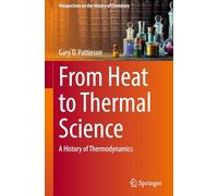 From Heat to Thermal Science: A History of Thermodynamics