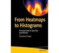 From Heatmaps to Histograms: A Practical Guide to Cyber Risk Quantification
