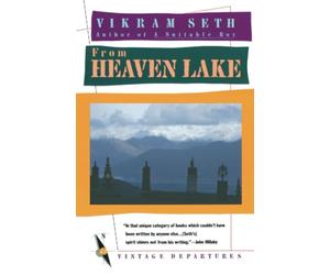 From Heaven Lake: Travels Through Sinkiang and Tibet-