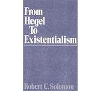 From Hegel to Existentialism Robert C. Solomon (Auteur)