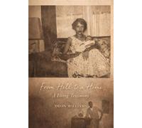 From Hell To a Home: A Living Testimony The Bigger Picture, #1 - Deon Williams - Deon Williams - ebook (ePub) - Livre