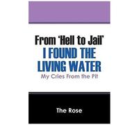 From 'hell To Jail' I Found The Living Water