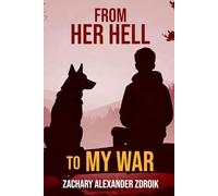 From her hell to my war