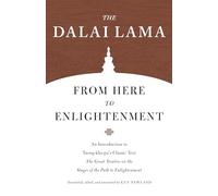 From Here to Enlightenment: An Introduction to Tsong-kha-pa's Classic Text The Great Treatise on the Stages of the Path to Enlightenment