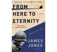 From Here to Eternity A Novel by James Jones & Foreword by William Styron James Jones Foreword by William Styron (Auteur)