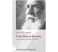 From Here to Eternity, Religion Theologie Und Naturwissenschaft / Religion Theology and Natural Science, Rthn Mario A. Digregorio (Auteur)