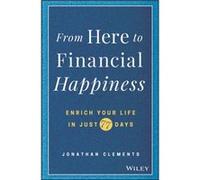 From Here to Financial Happiness by Jonathan Clements Inconnu (Auteur)