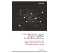 From Heterogeneous Network Datasets to Real-Time Intrusion Detection Systems: Feature Harmonization, Dataset Engineering, and Operational AI for Modern Intrusion Detection