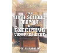 From High School Dropout To Executive Vice President