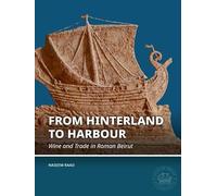 From Hinterland to Harbour: Wine and Trade in Roman Beirut