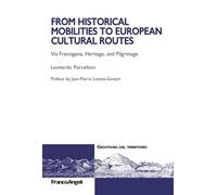 From historical mobilities to european cultural routes. Via Francigena, heritage and pilgrimage