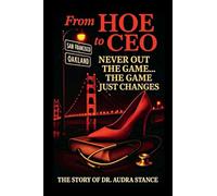 From HOE to CEO: Never Out the Game...The Game Just Changes