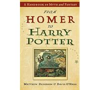 From Homer to Harry Potter: A Handbook on Myth and Fantasy