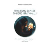 FROM HOMO SAPIENS TO HOMO IRRATIONALIS