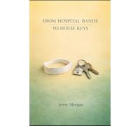 From Hospital Bands to House Keys