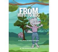 From Huff to Hug: A story about not being understood.