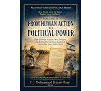From Human Action to Political Power: Vol II How Zionism, Empire, War, Religion, and Political Institutions Reshaped the Middle East, 1900-2000