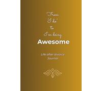 From “I do” to I’m doing Awesome: Life after divorce Journal