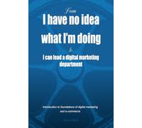 From "I have no idea what I’m doing" to "I can lead a digital marketing department."