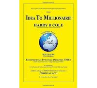 From Idea To Millionaire: How To Protect And Value Your Intellectual Property And Business Scheme