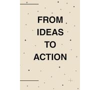 From Ideas to Action: 180 pages lined Notebook