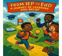 From IEP to EdD: A Journey of Learning and Belief