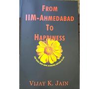 From IIM-Ahmedabad to Happiness