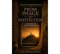 FROM IMAGE TO INSTITUTION: A Framework for Creative Stewardship