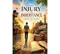From Injury to Inheritance: A Journey Through Legacy, Learning, and Leadership