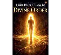 From Inner Chaos to Divine Order