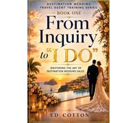 From Inquiry to "I Do": Mastering the Art of Destination Wedding Sales