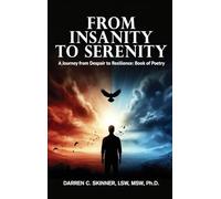From Insanity to Serenity: A Journey from Despair to Resilience
