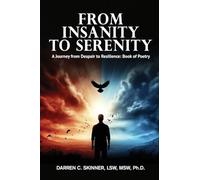 From Insanity to Serenity: A Journey from Despair to Resilience