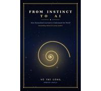 FROM INSTINCT TO AI How Humankind Learned to Understand the World: Storytelling edition for young readers