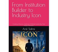 From Institution Builder to Industry Icon: Creating Influence, Authority & Market Leadership That Shapes Industries